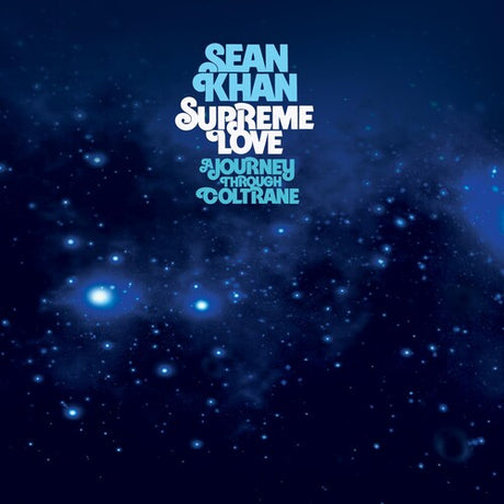 Supreme Love: A Journey Through Coltrane, Sean Khan, LP