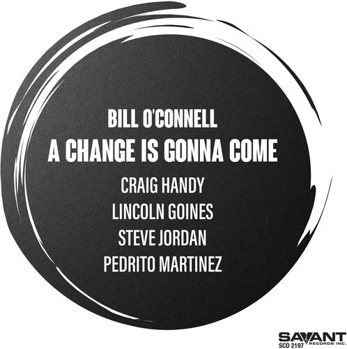 Change Is Gonna Come -- Bill O'Connell, CD