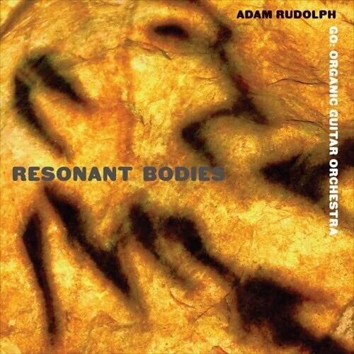 Resonant Bodies -- Adam Rudolph, CD