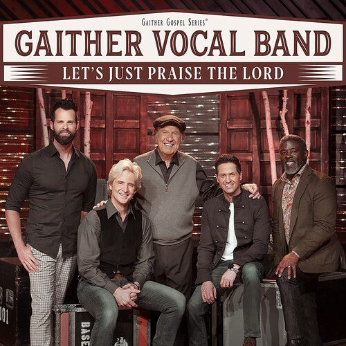 Let's Just Praise The Lord -- Gaither Vocal Band, CD