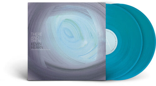 There & Then -- Kevin Hearn, LP