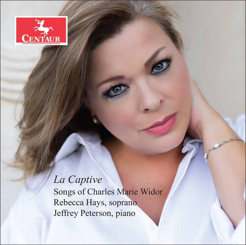 La Captive - Songs Of Widor -- Widor / Hays / Peterson, CD