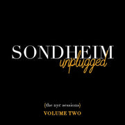 Sondheim Unplugged - The Nyc Sessions Vol. 2