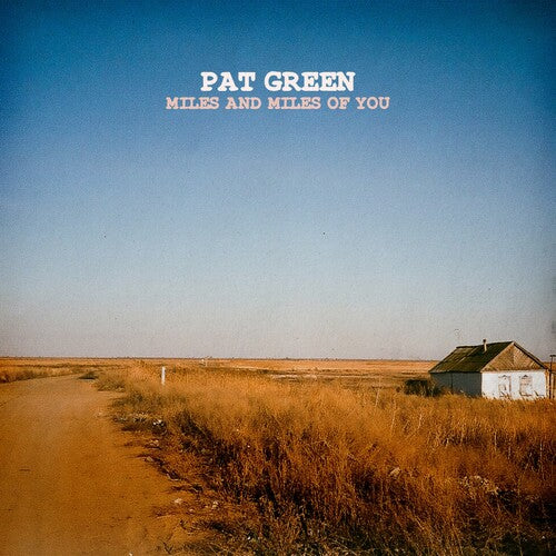 Miles & Miles Of You, Pat Green, LP