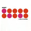 I Like To Score, Moby, LP