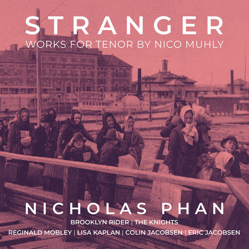 Stranger - Works For Tenor -- Muhly / Phan / Knights, CD