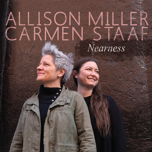Nearness -- Miller,Allison / Staaf,Carmen, CD