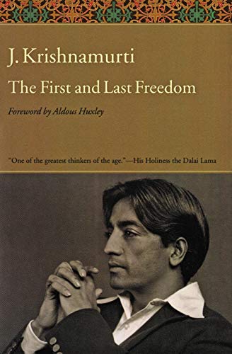 The First and Last Freedom by Krishnamurti, Jiddu