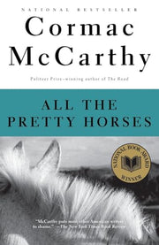 All the Pretty Horses: Border Trilogy (1) by McCarthy, Cormac