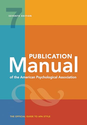 Publication Manual of the American Psychological Association: 7th Edition, Official, 2020 Copyright by American Psychological Association