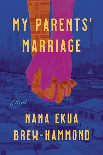 My Parents' Marriage by Brew-Hammond, Nana Ekua
