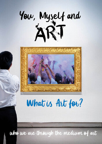 You, Myself And Art - What Is Art For? -- DVD