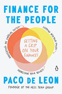 Finance for the People: Getting a Grip on Your Finances -- Paco de Leon, Paperback