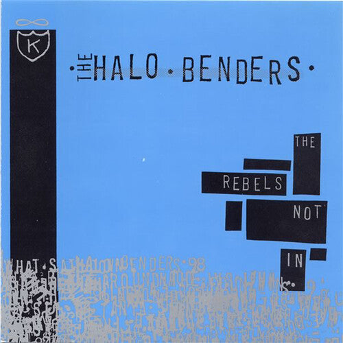 Rebels Not In, Halo Benders, LP