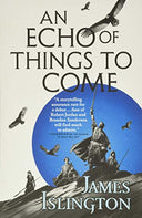 An Echo of Things to Come -- James Islington, Paperback