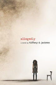 Allegedly by Jackson, Tiffany D.
