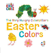 The Very Hungry Caterpillar's Easter Colors by Carle, Eric