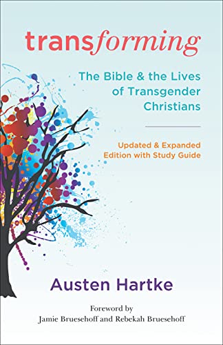 Transforming, Updated and Expanded Edition with Study Guide -- Austen Hartke, Paperback