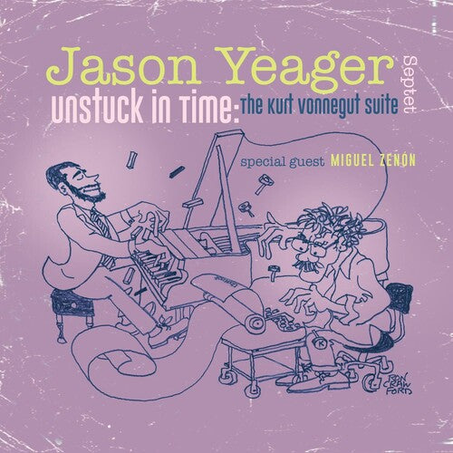 Unstuck In Time: The Kurt Vonnegut Suite -- Jason Yeager, CD