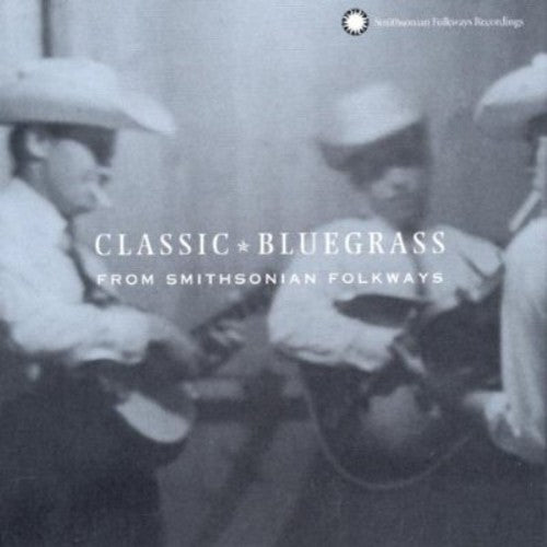Classic Bluegrass From Smithsonian Folkways / Var
