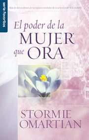 El Poder de la Mujer Que Ora by Omartian, Stormie