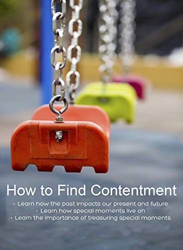 How To Find Contentment - Learn How The Past -- DVD