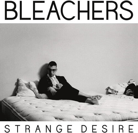 Strange Desire, Bleachers, LP