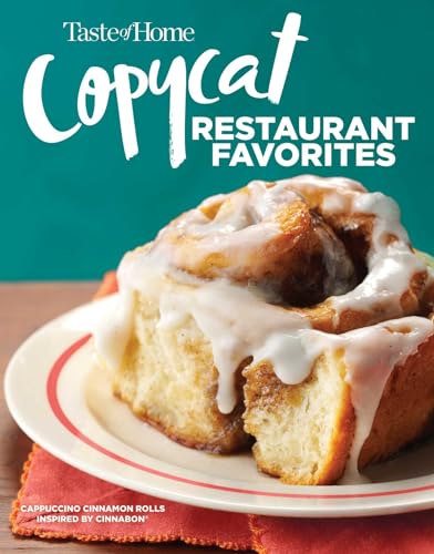 Taste of Home Copycat Restaurant Favorites: Restaurant Faves Made Easy at Home by Taste of Home
