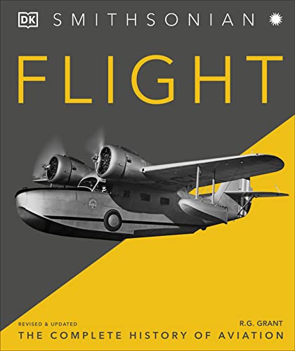 Flight: The Complete History of Aviation -- R. G. Grant, Hardcover