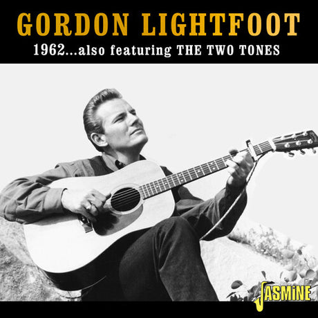 1962: Featuring The Two Tones, Gordon Lightfoot, CD