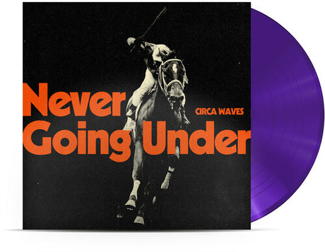 Never Going Under, Circa Waves, LP