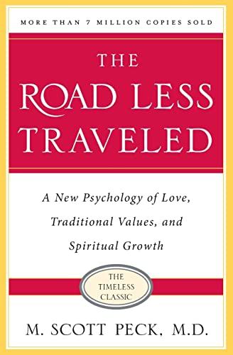 The Road Less Traveled, Timeless Edition: A New Psychology of Love, Traditional Values and Spiritual Growth -- M. Scott Peck, Paperback