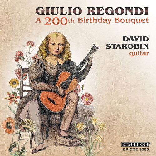 200TH Birthday Bouquet -- Regondi / Starobin, CD