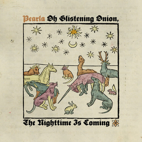 Oh Glistening Onion The Nighttime Is Coming, Pearla, CD