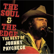 Soul & The Edge: The Best Of Johnny Paycheck