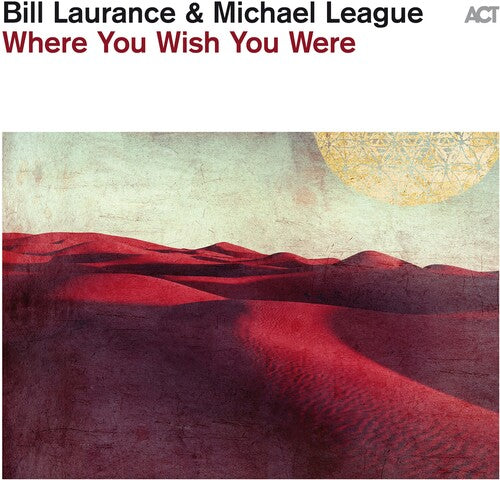 Where You Wish You Were, Bill / League Laurance, LP