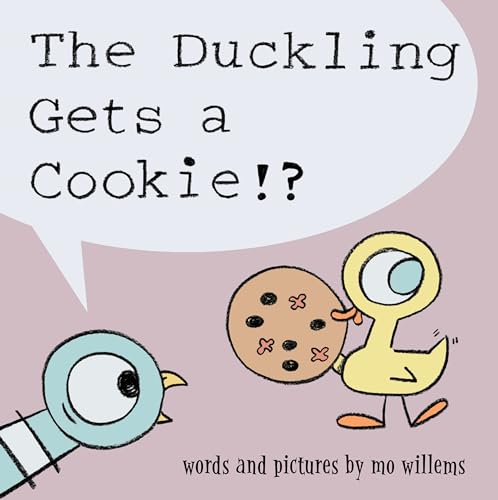 The Duckling Gets a Cookie!? (Pigeon Series) by Willems, Mo