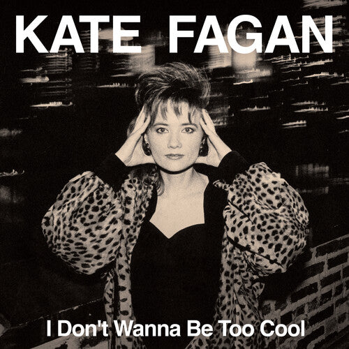 I Don't Wanna Be Too Cool - Milky Clear -- Kate Fagan, LP