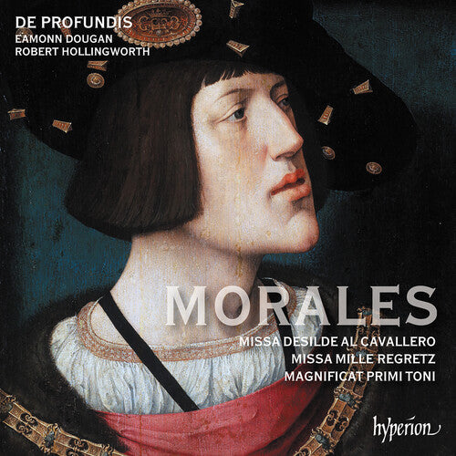 Morales: Missa Mille Regretz & Missa Desilde Al