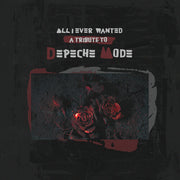 All I Ever Wanted: Tribute To Depeche Mode / Var