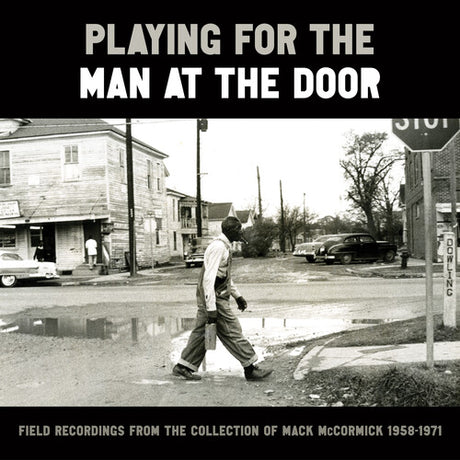Playing For The Man At The Door: Field Recordings, Playing For The Man At The Door: Field Recordings, LP