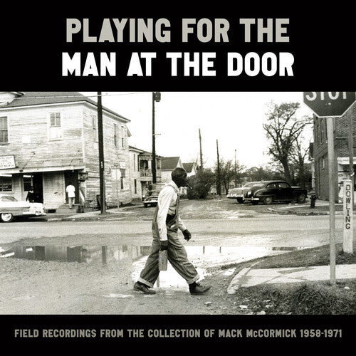 Playing For The Man At The Door: Field Recordings
