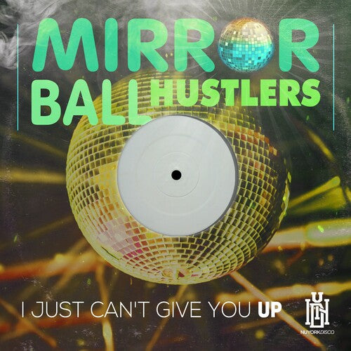 Just Can't Give You Up -- Mirror Ball Hustlers, CD