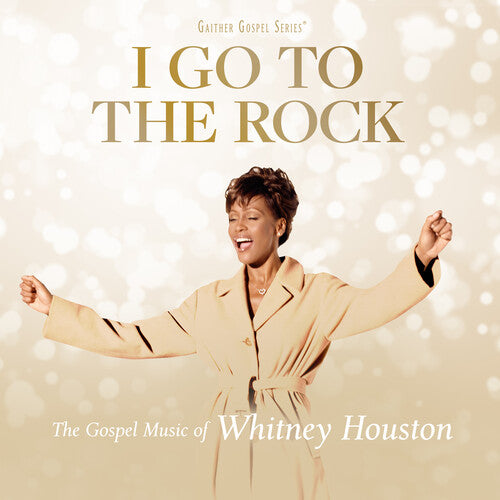 I Go To The Rock: Gospel Music Of Whitney Houston