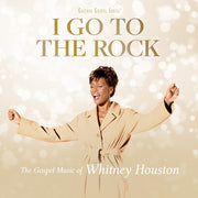 I Go To The Rock: Gospel Music Of Whitney Houston