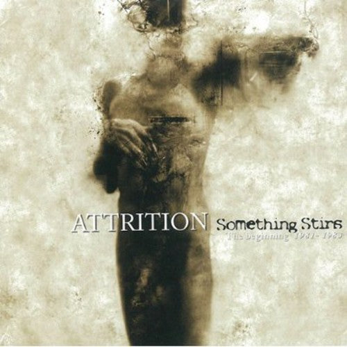 Something Stirs: The Beginning 1981-83 -- Attrition, CD