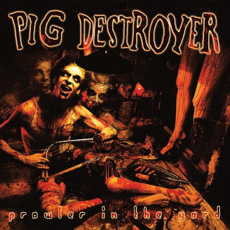 Prowler In The Yard, Pig Destroyer, LP