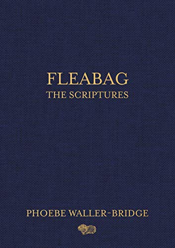 Fleabag: The Scriptures -- Phoebe Waller-Bridge, Hardcover