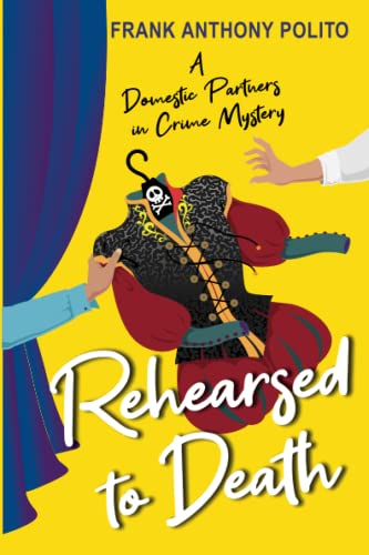 Rehearsed to Death -- Frank Anthony Polito, Paperback