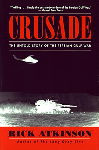 Crusade: The Untold Story of the Persian Gulf War by Atkinson, Rick